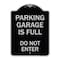 Signmission Parking Garage Is Full Do Not Enter Heavy-Gauge Aluminum Sign, 24" x 18", BS-1824-23439 A-DES-BS-1824-23439 - alternate 1